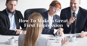 How to make a great first impression? First impressions are important, and you can make a great one by showing up on time for an interview, using the right words in an email, and making eye contact with your interviewer.